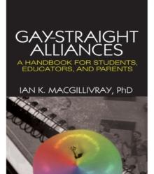 Gay-Straight Alliances : A Handbook for Students, Educators, and Parents