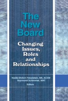 The New Board : Changing Issues, Roles and Relationships