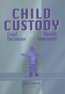 Child Custody : Legal Decisions and Family Outcomes