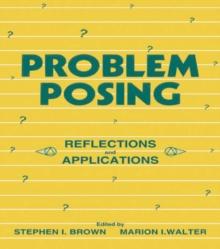 Problem Posing : Reflections and Applications