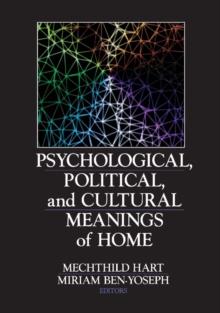 Psychological, Political, and Cultural Meanings of Home