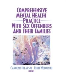 Comprehensive Mental Health Practice with Sex Offenders and Their Families