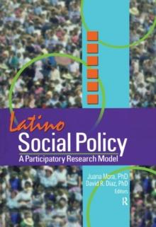 Latino Social Policy : A Participatory Research Model