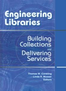 Engineering Libraries : Building Collections and Delivering Services