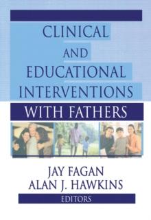 Clinical and Educational Interventions with Fathers