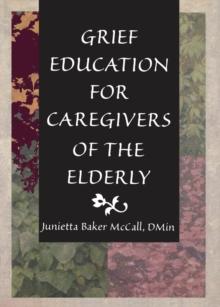 Grief Education for Caregivers of the Elderly