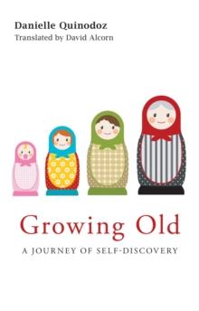 Growing Old : A Journey of Self-Discovery