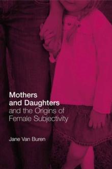 Mothers and Daughters and the Origins of Female Subjectivity