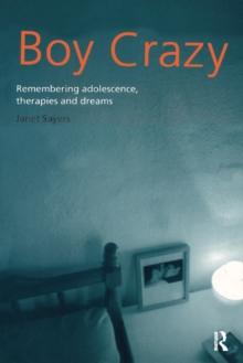 Boy Crazy : Remembering Adolescence, Therapies and Dreams