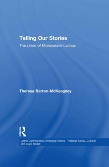 Telling Our Stories : The Lives of Latina Women