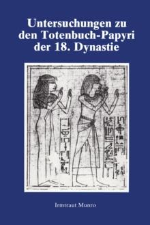 Untersuchungen Zu Den Totenbuch : Studies on the Book of the Dead of the 18th Dynasty