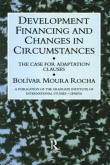 Development Financing and Changes in Circumstances : The Case for Adaptation Clauses