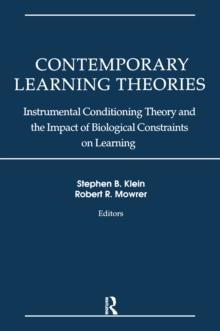 Contemporary Learning Theories : Volume II: Instrumental Conditioning Theory and the Impact of Biological Constraints on Learning