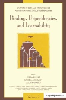 Syntactic Theory and First Language Acquisition : Cross-linguistic Perspectives -- Volume 1: Heads, Projections, and Learnability -- Volume 2: Binding, Dependencies, and Learnability