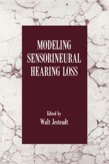 Modeling Sensorineural Hearing Loss