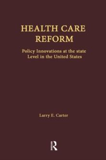 Health Care Reform : Policy Innovations at the State Level in the United States