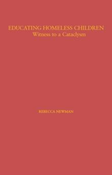 Educating Homeless Children : Witness to a Cataclysm