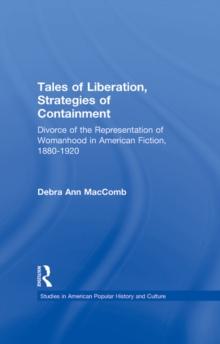 Tales of Liberation, Strategies of Containment : Divorce of the Representation of Womanhood in American Fiction, 1880-1920