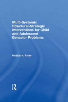 Multi-Systemic Structural-Strategic Interventions for Child and Adolescent Behavior Problems