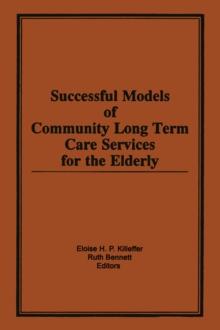 Successful Models of Community Long Term Care Services for the Elderly