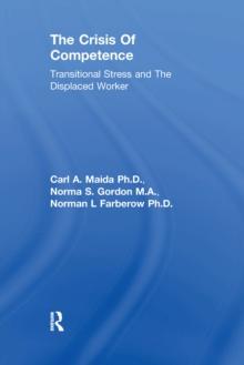 Crisis Of Competence: Transitional..Stress And The Displaced : Transitional Stress & The Displaced Worker