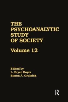 The Psychoanalytic Study of Society, V. 12 : Essays in Honor of George Devereux