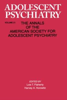 Adolescent Psychiatry, V. 21 : Annals of the American Society for Adolescent Psychiatry