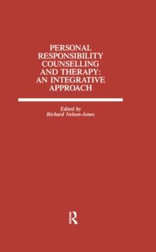 Personal Responsibility Counselling And Therapy : An Integrative Approach