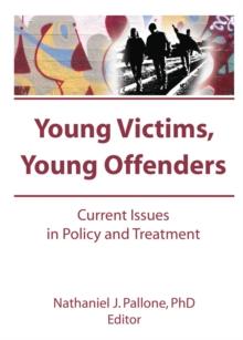 Young Victims, Young Offenders : Current Issues in Policy and Treatment