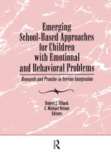 Emerging School-Based Approaches for Children With Emotional and Behavioral Problems : Research and Practice in Service Integration