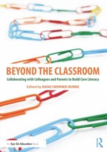 Beyond the Classroom : Collaborating with Colleagues and Parents to Build Core Literacy