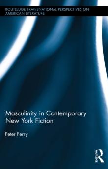 Masculinity in Contemporary New York Fiction