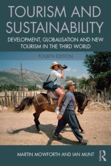 Tourism and Sustainability : Development, globalisation and new tourism in the Third World