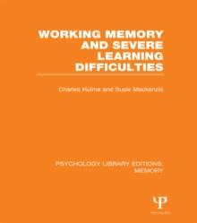 Working Memory and Severe Learning Difficulties (PLE: Memory)