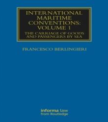 International Maritime Conventions (Volume 1) : The Carriage of Goods and Passengers by Sea