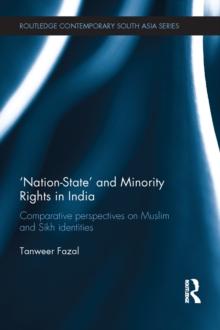 Nation-state and Minority Rights in India : Comparative Perspectives on Muslim and Sikh Identities