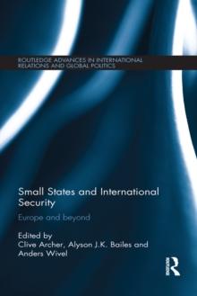 Small States and International Security : Europe and Beyond