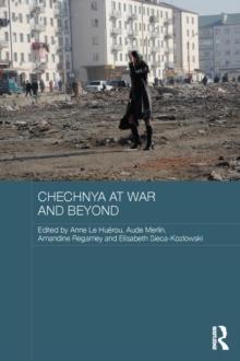 Chechnya at War and Beyond