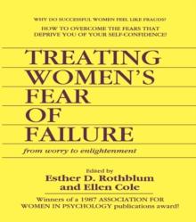 Treating Women's Fear of Failure : From Worry to Enlightenment