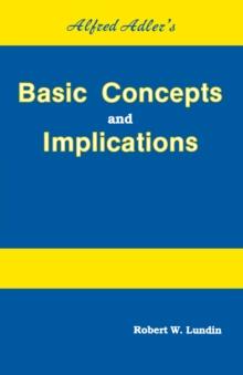 Alfred Adler's Basic Concepts And Implications