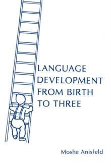 Language Development From Birth To Three