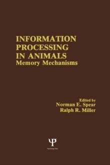 Information Processing in Animals : Memory Mechanisms