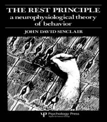 The Rest Principle : A Neurophysiological Theory of Behavior