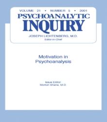 Motivation and Psychoanalysis : Psychoanalytic Inquiry, 21.5