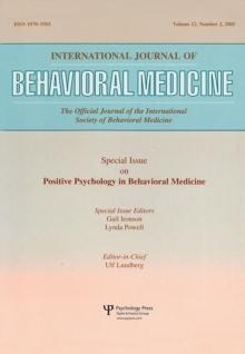 An Exploration of the Health Benefits of Factors That Help Us to Thrive : A Special Issue of the International Journal of Behavioral Medicine