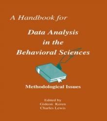 A Handbook for Data Analysis in the Behaviorial Sciences : Volume 1: Methodological Issues Volume 2: Statistical Issues