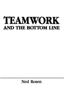 Teamwork and the Bottom Line : Groups Make A Difference