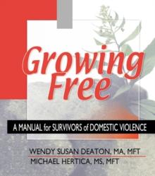 Growing Free : A Manual for Survivors of Domestic Violence