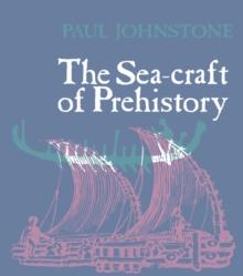 The Sea-Craft of Prehistory