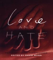 Love and Hate : Psychoanalytic Perspectives